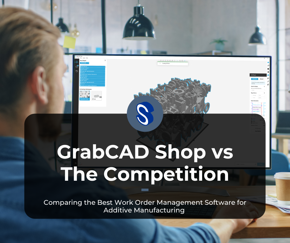 GrabCAD Shop Work Order Management Software for Additive Manufacturing